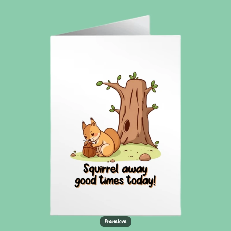 Free Printable Birthday Card: Squirrel Stashing Acorn for a Nutty Downloadable Gift!